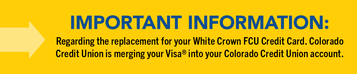 Important Information: Regarding the replacement for your White Crown FCU Credit Card